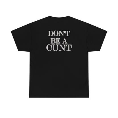 Don't be a Cunt